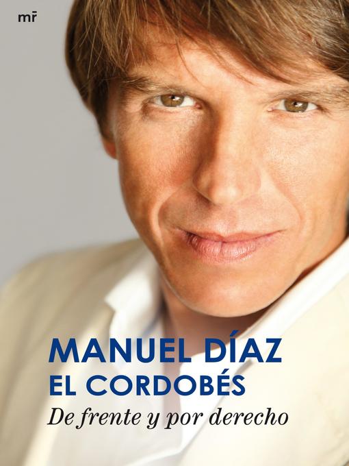 Title details for De frente y por derecho by Manuel Díaz, el Cordobés - Available